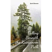 Falling Beneath the Rainwoven Path