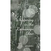 Whispering in the Rainwoven Glow