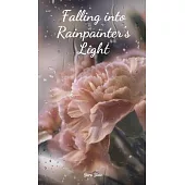 Falling into Rainpainter’s Light