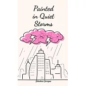 Painted in Quiet Storms