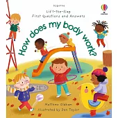 Lift-the-Flap First Questions and Answers: How Does My Body Work? (First Questions & Answers)