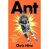 Ant: The Incredible Journey of NBA Rising Star Anthony Edwards