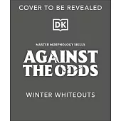 Against the Odds: Winter Whiteouts