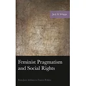 Feminist Pragmatism and Social Rights: From Jane Addams to Frances Perkins