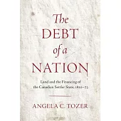 The Debt of a Nation: Land and the Financing of the Canadian Settler State, 1820-73