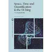 Space, Time and Quantification in the Yiching: A Conceptual Unity