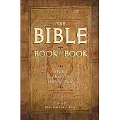 The Bible Book by Book: Study, Analyze, Understand