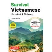 Survival Vietnamese: How to Communicate Without Fuss or Fear Instantly!