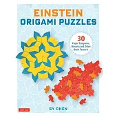 Einstein Origami Paper Puzzles & Games: Contains 30 Ingenious Tangrams, Mosaics and More!