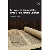 Levinas, Ethics, and the Israel-Palestinian Conflict