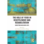 The Role of Food in Resettlement and Rehabilitation: Good Food and Good Lives