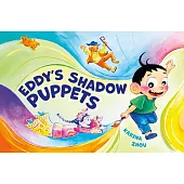 Eddy’s Shadow Puppets