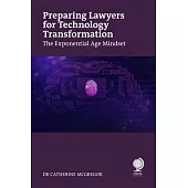 Preparing Lawyers for Technology Transformation: The Exponential Age Mindset