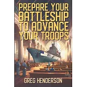 Prepare Your Battleship to Advance Your Troops