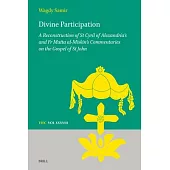 Divine Participation: A Reconstruction of St Cyril of Alexandria’s and Fr Matta Al-Miskīn’s Commentaries on the Gospel of St John