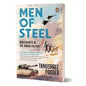 Men of Steel: Bravehearts of the Indian Military True Stories from 1971 Bangladesh Liberation War to 2020 Galwan Valley Skirmish Boo