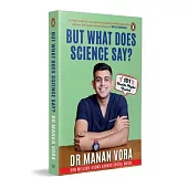 But What Does Science Say?: 101 Health Myths Busted