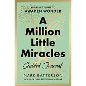 A Million Little Miracles Guided Journal: 40 Reflections to Awaken Wonder