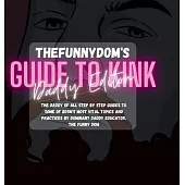 The Funny Dom’s Guide To Kink: Daddy Edition: The Biggest Collection of Kinky Hot-To’s Ever!