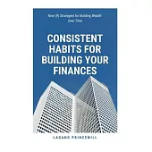 Consistent Habits for Building Your Finances