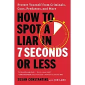 How to Spot a Liar in 7 Seconds or Less