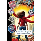 The Rebel’s Playbook: A How-To Guide for Resistance