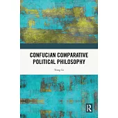 Confucian Comparative Political Philosophy