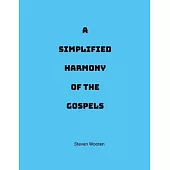 A Simplified Harmony of the Gospels