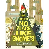 There’s No Place Like Gnome’s