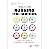 Running the School: A Guide for Leaders on School Culture and Behaviour