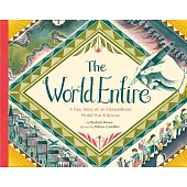 The World Entire: A True Story of an Extraordinary World War II Rescue