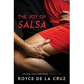 The Joy of Salsa: Unleash Your Confidence, Step by Step