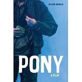 Pony: A Play