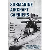 Submarine Aircraft Carriers: From World War I to the Age of Drones
