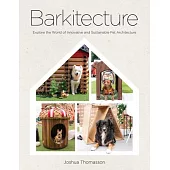 Barkitecture: Explore the World of Innovative and Sustainable Doghouse Design