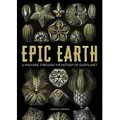 Epic Earth: A Wild Ride Through the History of Our Planet