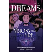 Visions from the Fire