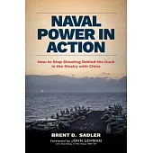 Naval Power in Action: How to Stop Shooting Behind the Duck in the Rivalry with China