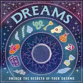 Dreams: Unlock the Secrets of Your Dreams