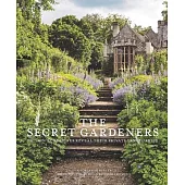 The Secret Gardeners (Updated Edition): Britain’s Creatives Reveal Their Private Sanctuaries
