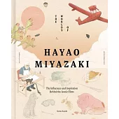 The Worlds of Hayao Miyazaki: The Influences and Inspiration Behind the Iconic Films