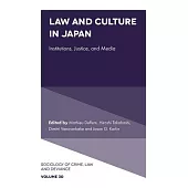 Law and Culture in Japan: Institutions, Justice, and Media