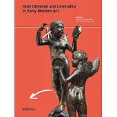 Holy Children and Liminality in Early Modern Art