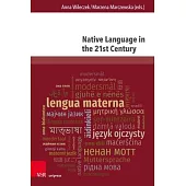 Native Language in the 21st Century: System, Communication Practices and Education