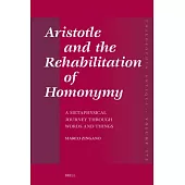 Aristotle and the Rehabilitation of Homonymy: A Metaphysical Journey Through Words and Things