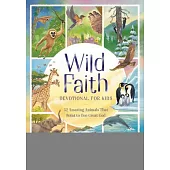 Wild Faith Devotional for Kids: 52 Amazing Animals That Point to One Great God