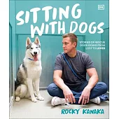 Sitting with Dogs: Helping Rescue Dogs Go from Lost to Loved