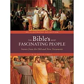 The Bible’s Most Fascinating People: Stories from the Old and New Testaments