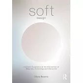 Soft Design: Aesthetic Experience at the Intersection of Materials, Technology & Interaction