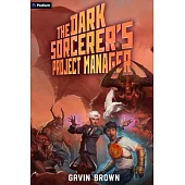 The Dark Sorcerer’s Project Manager: A Humorous Urban Fantasy